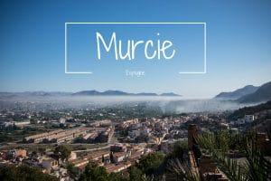 Murcie Espagne Blog voyage LoveLiveTravel
