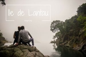 Lantau Hong-kong Blog Voyage Lovelivetravel