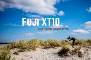 Fujifilm XT10 Test terrain longue durée blog voyage lovelivetravel