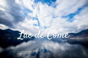Lac de come italie blog voyage lovelivetravel