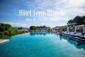 hôtel terre blanche tourrettes pays de fayence france blog voyage lovelivetravel