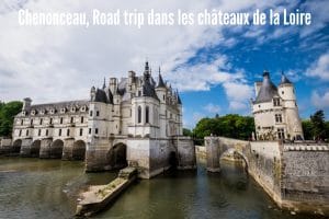 Château de Chenonceau france blog voyage lovelivetravel