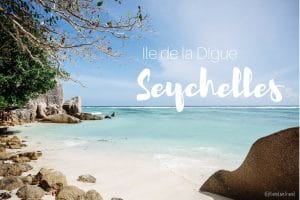 La Digue seychelles blog voyage lovelivetravel