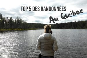 québec canada top 5 randonnées blog voyage lovelivetravel