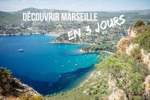 découvrir Marseille en 3 jours blog voyage lovelivetravel
