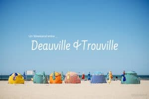 Découvrir Deauville et Trouville en 3 jours blog voyage lovelivetravel